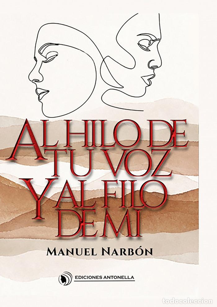 Libros: AL HILO DE TU VOZ Y AL FILO DE MI - ANTONELLA, EDICIONES