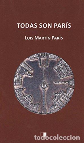 B&uuml;cher: TODAS SON PAR&Iacute;S - Mart&iacute;n Par&iacute;s, Luis