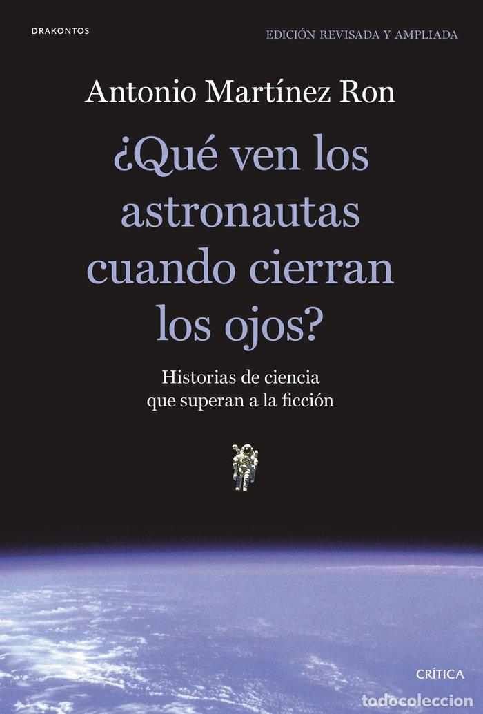 B&uuml;cher: QUE VEN LOS ASTRONAUTAS CUANDO CIERRAN LOS OJOS - ANTONIO MARTINEZ RON