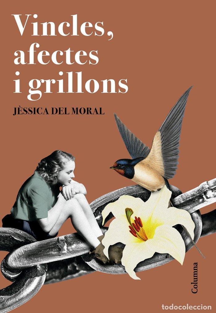 Libri: VINCLES AFECTES I GRILLONS - MORAL, JESSICA DEL