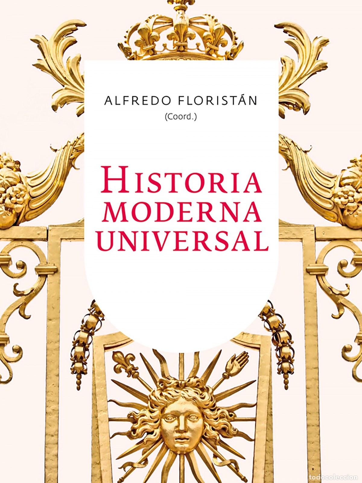 Livros: HISTORIA MODERNA UNIVERSAL - Floristan, Alfredo