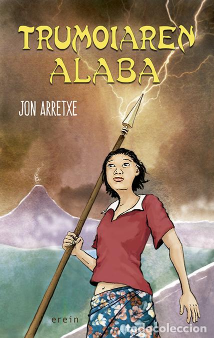 B&uuml;cher: TRUMOIAREN ALABA - Arretxe, Jon