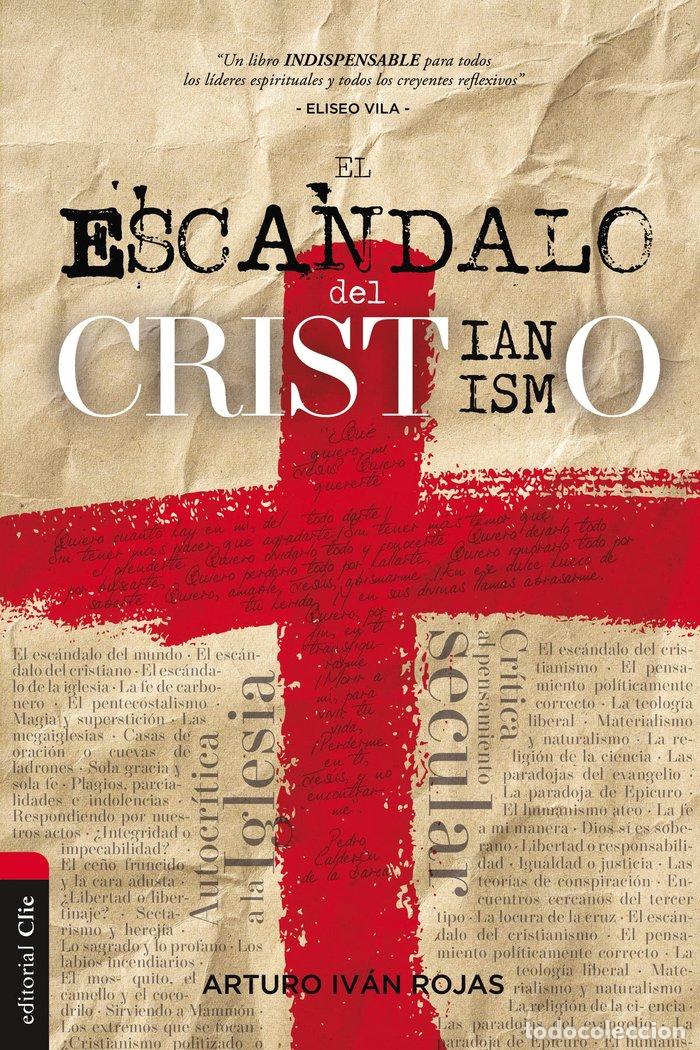 Livres: EL ESCANDALO DEL CRISTIANISMO - ROJAS, ARTURO IVAN