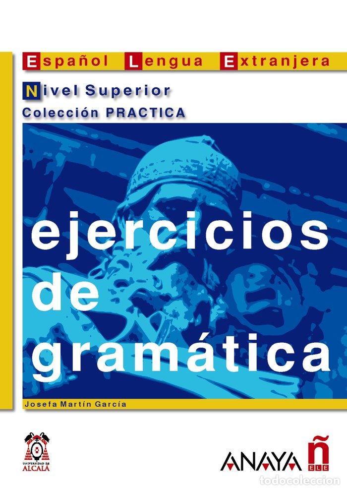 Libros: EJERCICIOS DE GRAMATICA. NIVEL SUPERIOR - MARTIN GARCIA, JOSEFA
