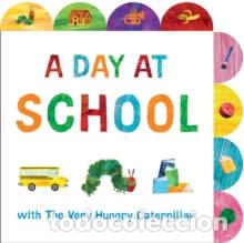 Libros: A DAY AT SCHOOL WITH THE VERY HUNGRY CATERPILLAR - ERIC CARLE