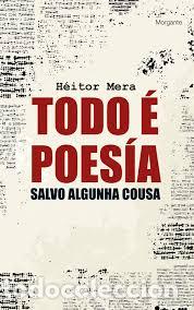 B&uuml;cher: (G).TODO E POESIA:SALVO ALGUNHA COUSA.(MORGANTE).(MUDANZAS) - MERA, HEICTOR