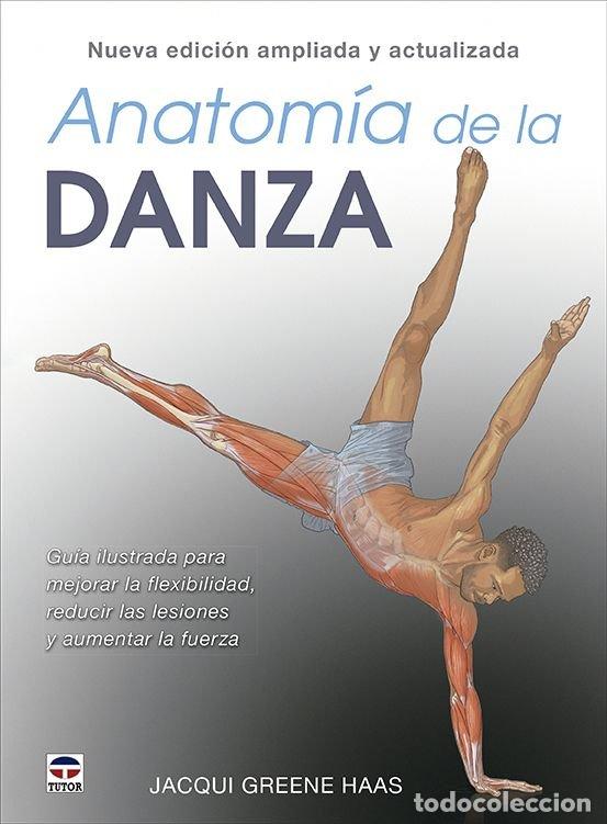 Livres: ANATOMIA DE LA DANZA NE AMPLIADA Y ACTUALIZADA - GREENE HAAS, JACQUI
