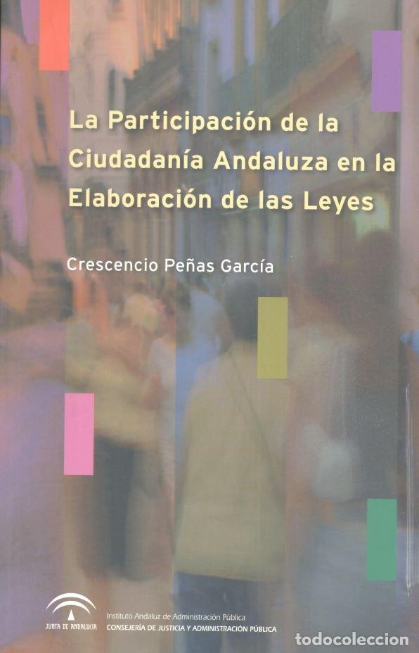 Livres: PARTICIPACION CIUDADANIA ANDALUZA EN LA ELABORACION DE LEYES - PE&Ntilde;AS, CRESCENCIO