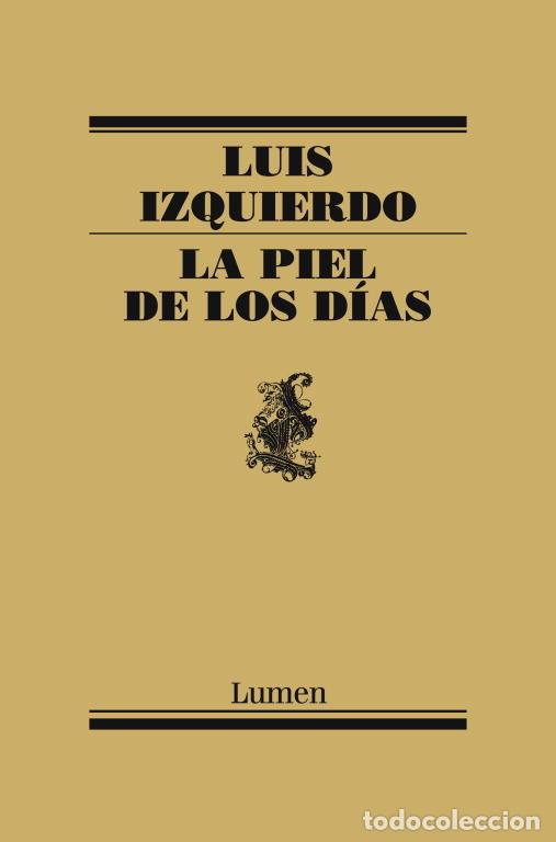 Libros: PIEL DE LOS DIAS,LA - IZQUIERDO, LUIS