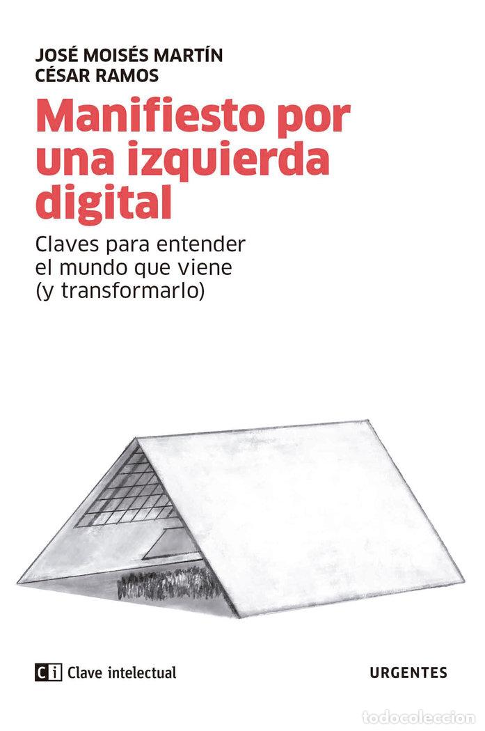 Libros: MANIFIESTO POR UNA IZQUIERDA DIGITAL - MARTIN