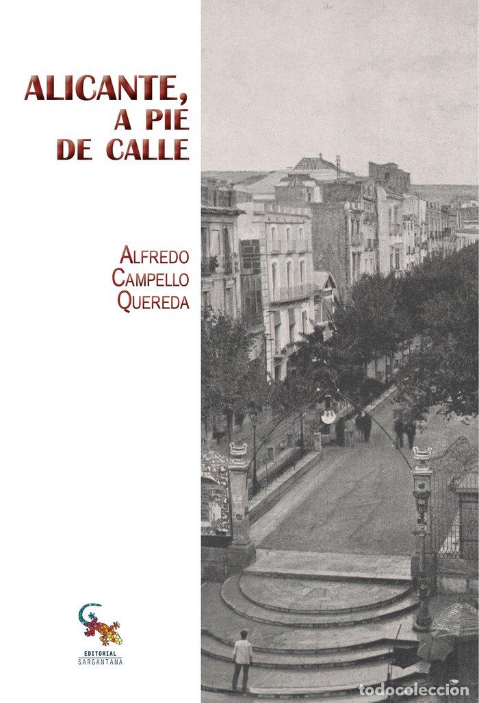 B&uuml;cher: ALICANTE, A PIE DE CALLE - CAMPELLO QUEREDA, ALFREDO