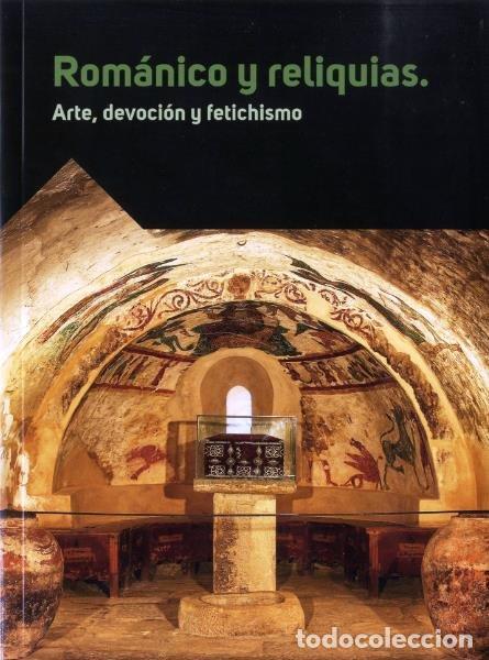 B&uuml;cher: ROMANICO Y RELIQUIAS ARTE DEVOCION Y FETICHISMO - AA.VV