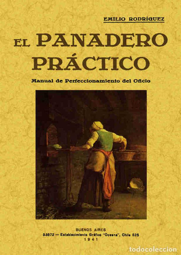 Livros: PANADERO PRACTICO. MANUAL DE PERFECCIONAMIENTO DEL OFICIO, E - RODRIGUEZ, EMILIO