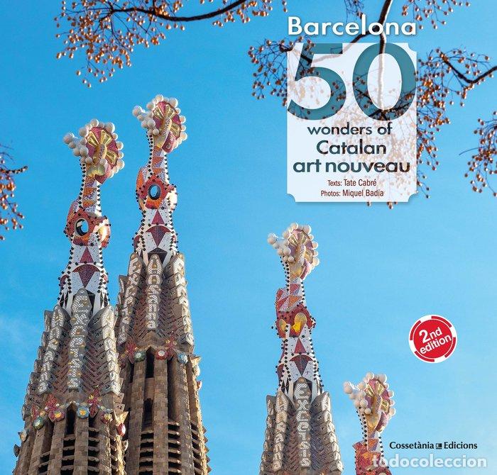 Libros: BARCELONA 50 WONDERS OF CATALAN ART NOUVE - CABRE MASSOT, TATE