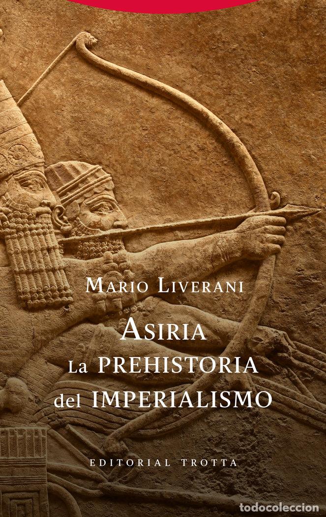 Libros: ASIRIA. LA PREHISTORIA DEL IMPERIALISMO - Liverani, Mario