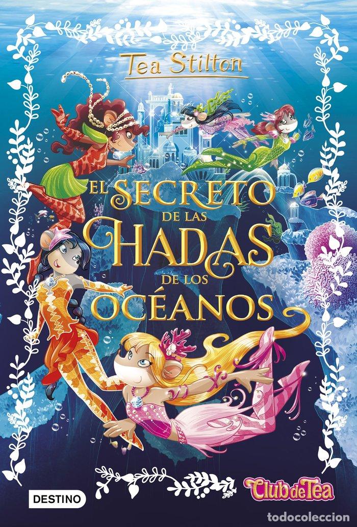 Libri: TEA STILTON ESPECIAL 4 EL SECRETO DE LAS HADAS DE OCEANOS - STILTON, TEA