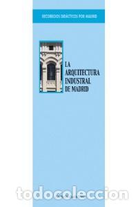 Libros: ARQUITECTURA INDUSTRIAL MADRID RECORRIDOS - RAMOS, ROSALIA Y REVILLA, FIDEL
