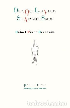 Libros: DEJA QUE LAS VELAS SE APAGUEN SOLAS - PEREZ HERNANDO, RAFAEL