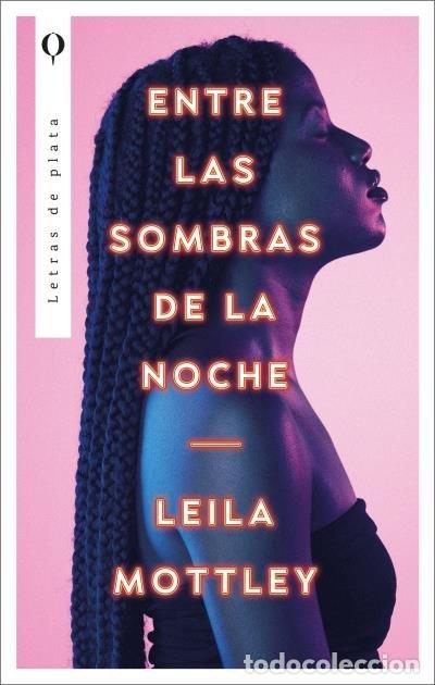 Libros: ENTRE LAS SOMBRAS DE LA NOCHE - MOTTLEY, LEILA