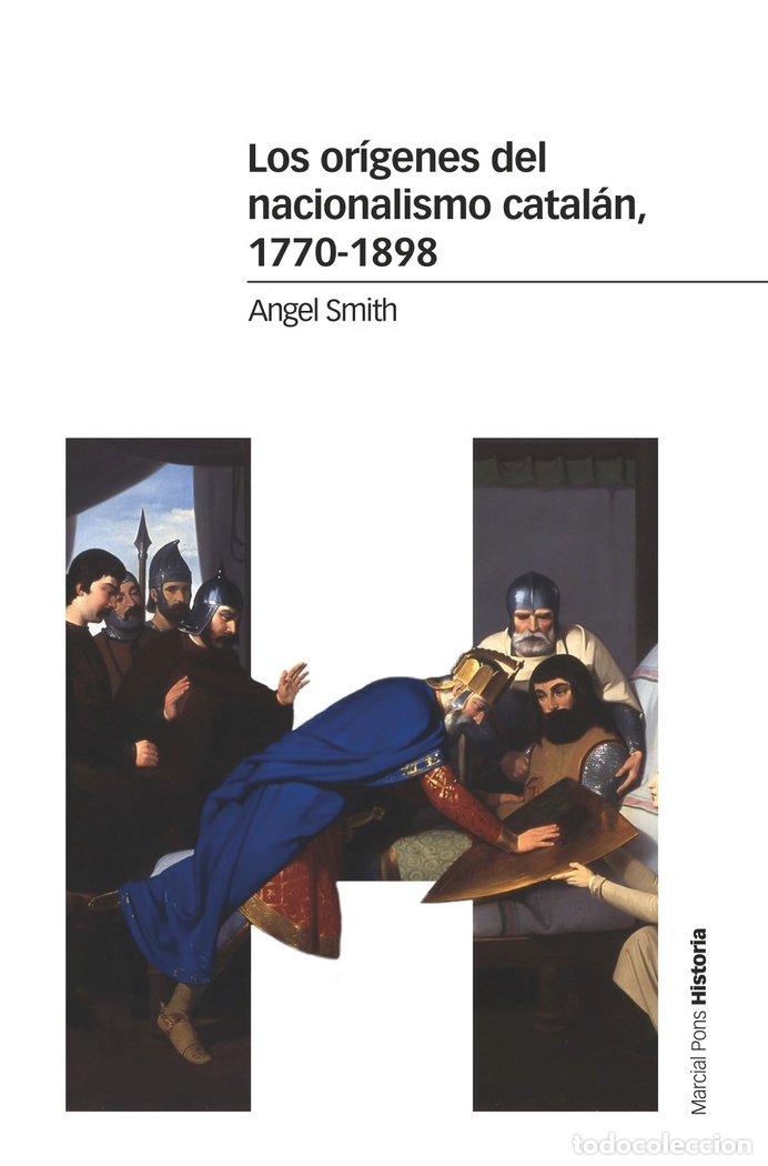 Libros: ORIGENES DEL NACIONALISMO CATALAN 1770 1898,LOS - SMITH, ANGEL