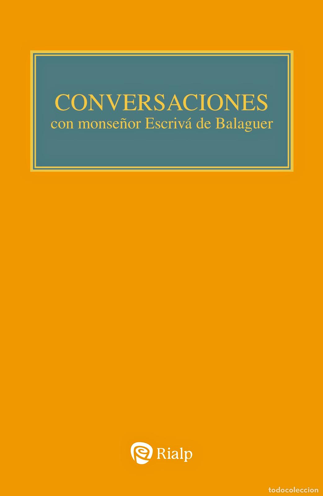 Livres: CONVERSACIONES CON MONS. ESCRIV&Aacute; DE BALAGUER - Escriv&aacute; de Balaguer, Josemar&iacute;a