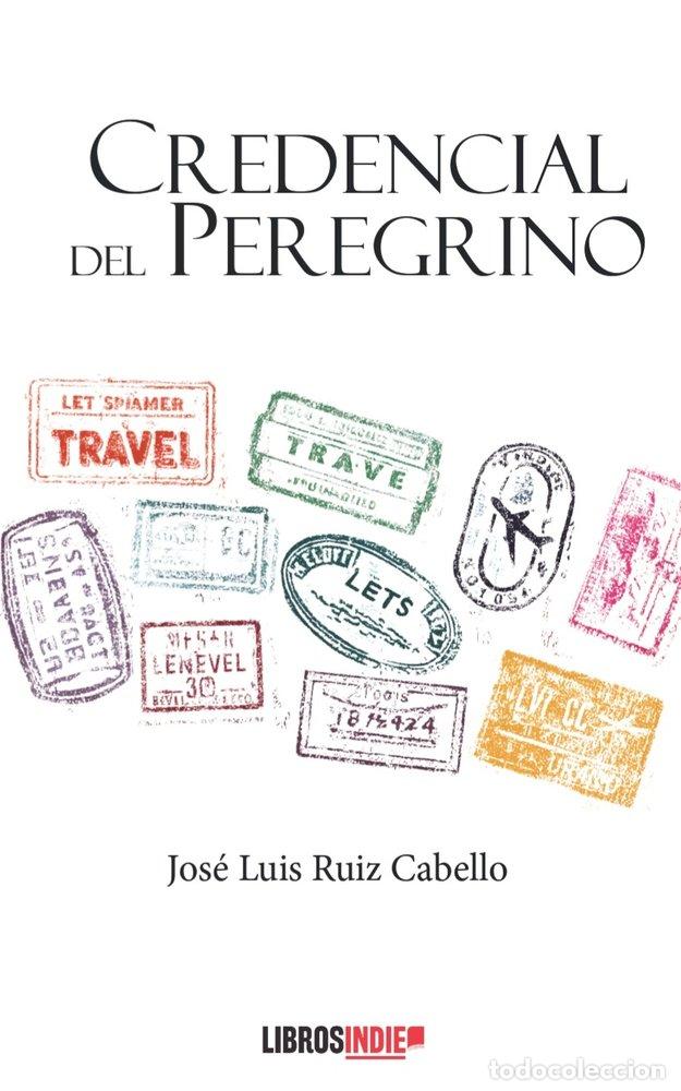 Libros: CREDENCIAL DEL PEREGRINO - RUIZ CABELLO, JOSE LUIS