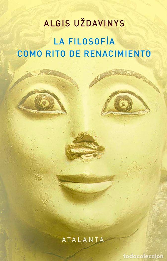 Libri: LA FILOSOFIA COMO RITO DE RENACIMIENTO - ALGIS UZDAVINYS