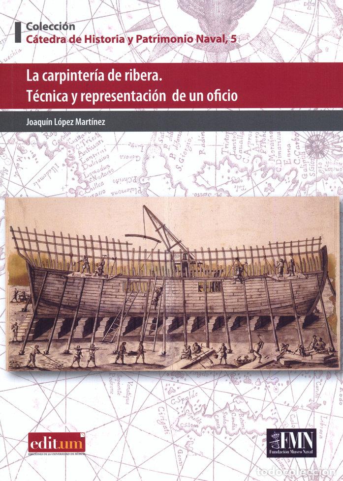 Livros: LA CARPINTERIA DE RIBERA TECNICA Y REPRESENTACION DE UN OFI - LOPEZ MARTINEZ, JOAQUIN