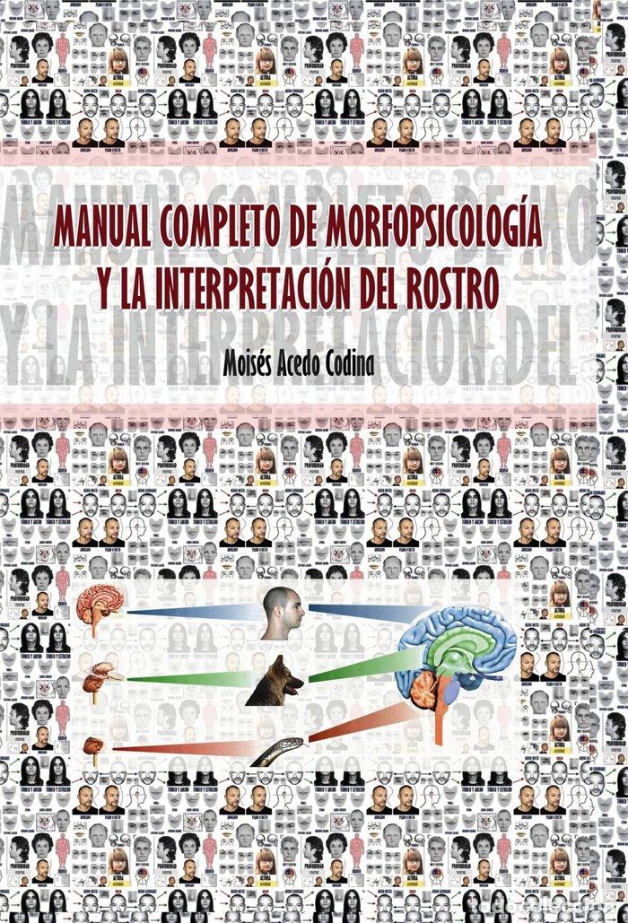 Libri: MANUAL COMPLETO DE MORFOPSICOLOGIA Y LA INTERPRETACION DEL - ACEDO CODINA, MOISES
