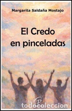 Libri: EL CREDO EN PINCELADAS - SALDA&Ntilde;A MOSTAJO, MARGARITA