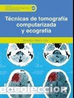 Libros: TECNICAS DE TOMOGRAFIA COMPUTERIZADA Y ECOGRAFIA 2&ordf; ED - MARIN LILLO, SALVADOR