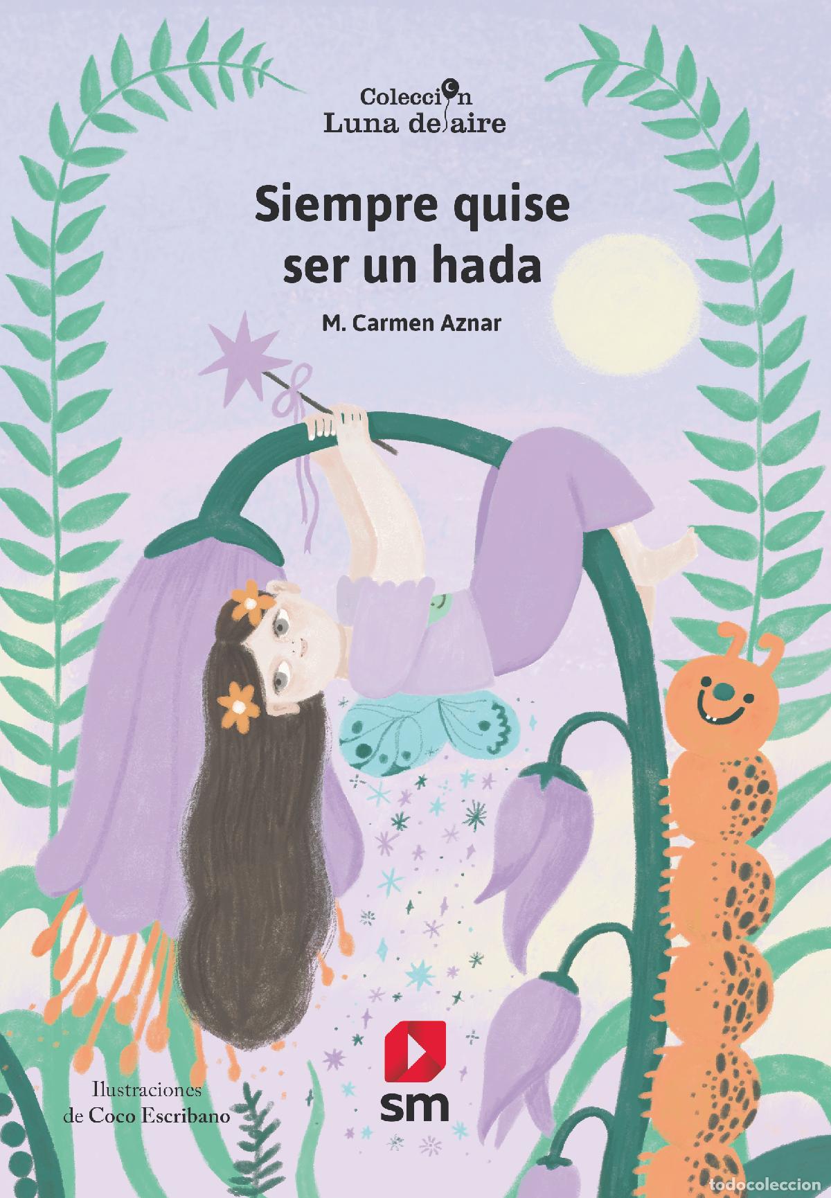 Libros: SIEMPRE QUISE SER UN HADA - Aznar, M Carmen