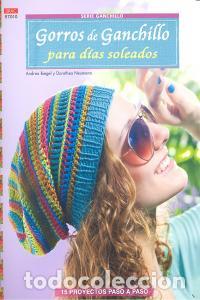 Libros: GORROS DE GANCHILLO PARA DIAS SOLEADOS - BIEGEL, ANDREA