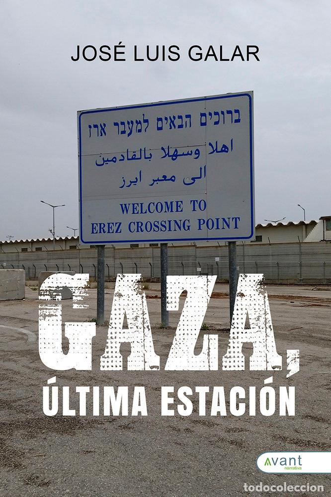 books: GAZA, ULTIMA ESTACION - GALAR, JOSE LUIS