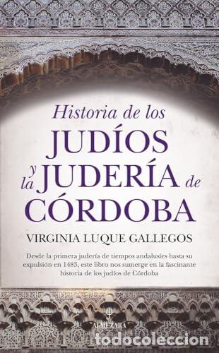 Livros: HISTORIA DE LOS JUD&Iacute;OS Y LA JUDER&Iacute;A DE C&Oacute;RDOBA - LUQUE GALLEGOS, VIRGINIA