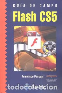 Libri: FLASH CS5 GUIA DE CAMPO - PASCUAL, FRANCISCO