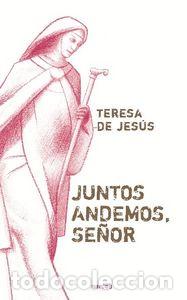 Libros: JUNTOS ANDEMOS, SE&Ntilde;OR O.VARIAS - DE JESUS, TERESA