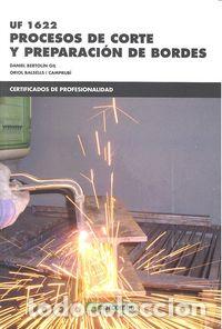 Libros: PROCESOS DE CORTE Y PREPARACION DE BORDES UF1622 - BERTOLINI, DANI