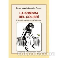 Libros: Tom&aacute;s Ignacio Gonz&aacute;lez Pondal &mdash; La sombra del colibr&iacute; &mdash; Ediciones Nueva Hispanidad &mdash; LM