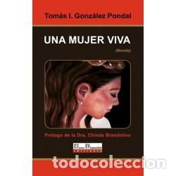 Libros: Tom&aacute;s Ignacio Gonz&aacute;lez Pondal &mdash; Una mujer viva &mdash; Ediciones Nueva Hispanidad, s/f &mdash; LM