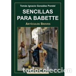Libros: Tom&aacute;s Ignacio Gonz&aacute;lez Pondal &mdash; Sencillas para Babette. Art&iacute;culos breves &mdash; Ediciones Nueva Hispanida
