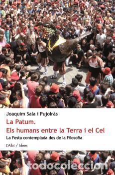 Libros: LA PATUM. ELS HUMANS ENTRE LA TERRA I EL CEL - Sala i Pujolr&agrave;s, Joaquim