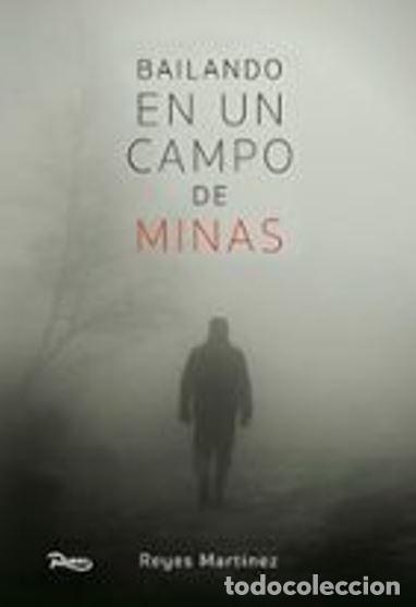 Libri: BAILANDO EN UN CAMPO DE MINAS - Martinez, Reyes