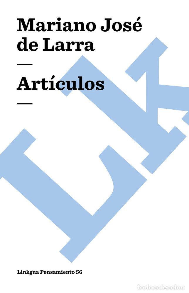 Libros: ART&Iacute;CULOS - MARIANO JOS&Eacute; DE LARRA