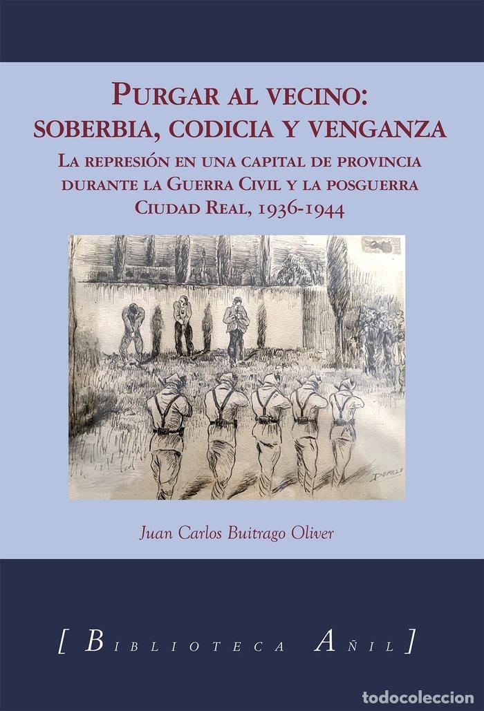 Livros: PURGAR AL VECINO SOBERBIA CODICIA Y VENGANZA - JUAN CARLOS BUITRAGO OLIVER
