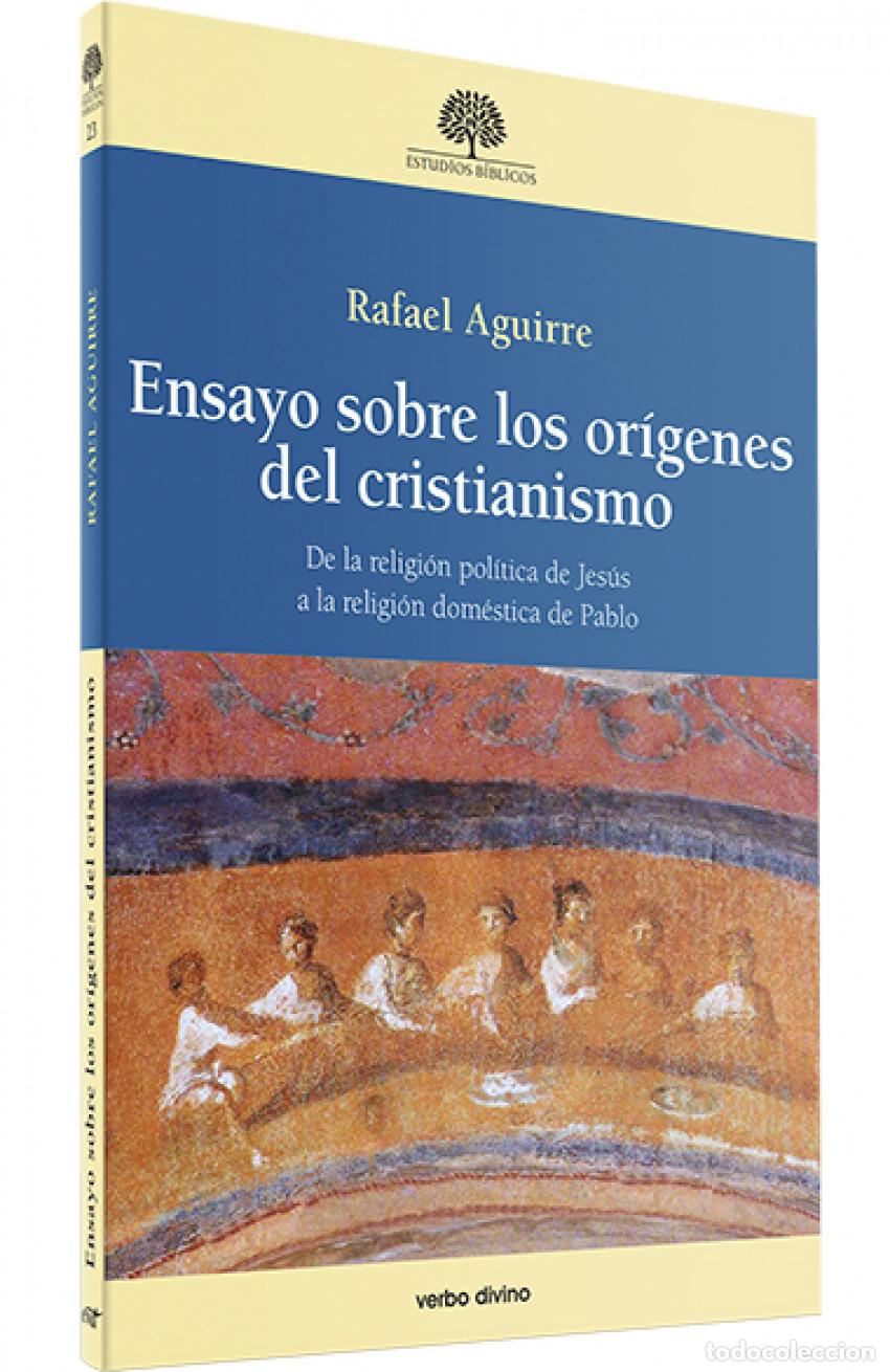 Libri: ENSAYO SOBRE LOS OR&Iacute;GENES DEL CRISTIANISMO - Aguirre Monasterio, Rafael