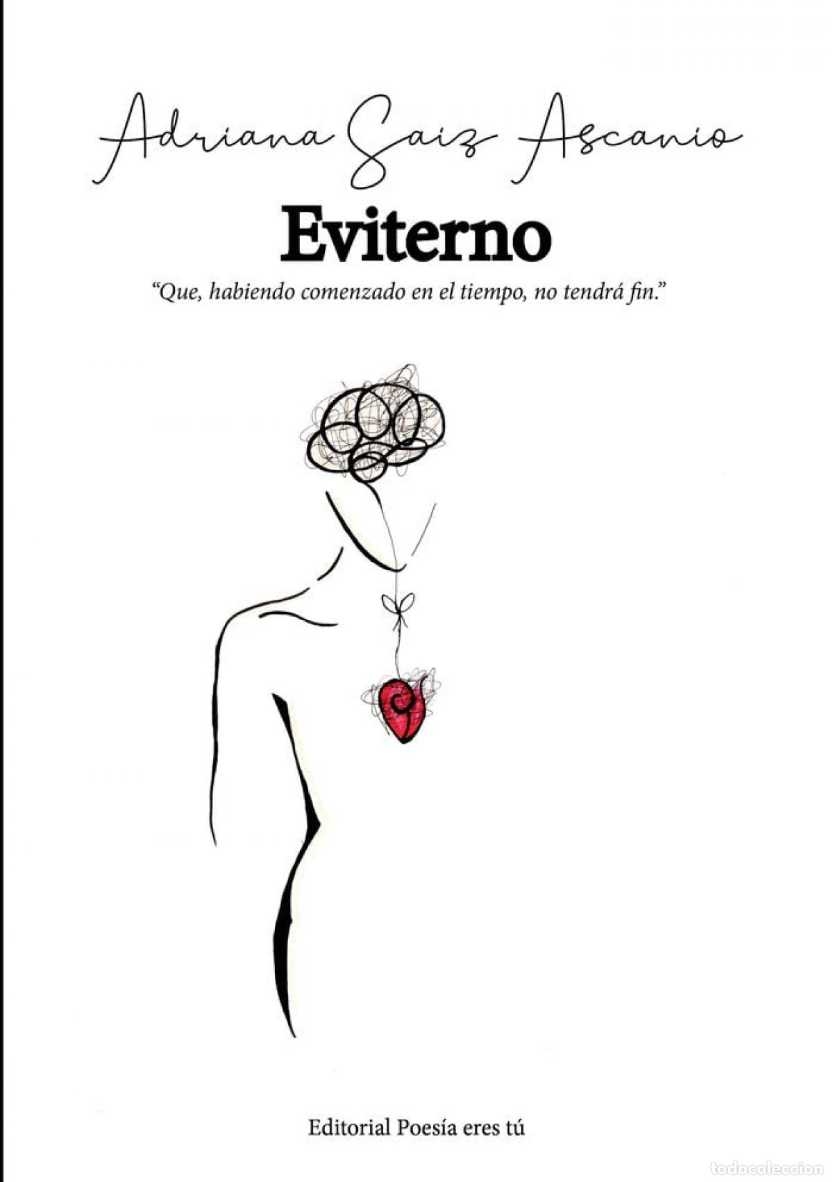 Libri: EVITERNO:QUE, HABIENDO COMENZADO EN EL TIEMPO,NO TENDRA FIN - Saiz Ascanio, Adriana