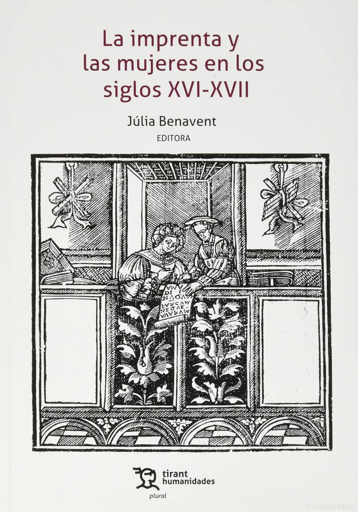B&uuml;cher: LA IMPRENTA Y LAS MUJERES EN LOS SIGLOS XVI-XVII - BENAVENT, JULIA