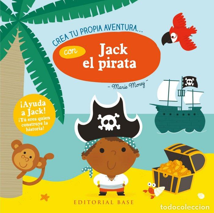 Libros: CREA TU PROPIA AVENTURA CON JACK EL PIRATA - MOREY, MARIE