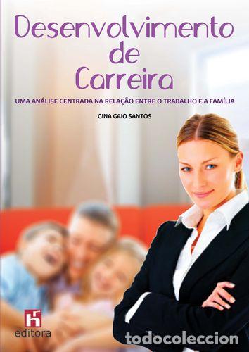 Libros: DESENVOLVIMENTO DE CARREIRA: UMA AN&Aacute;LISE CENTRADA NA RELA&Ccedil;&Atilde;O ENTRE O TRABALHO E A FAM&Iacute;LIA - GAIO SAN